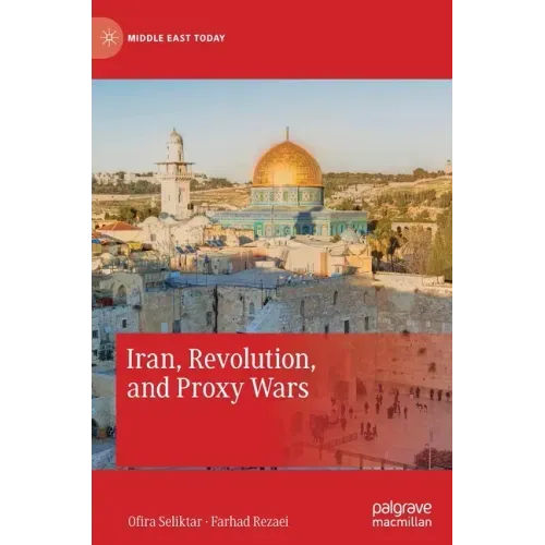 Iran, Revolution, and Proxy Wars