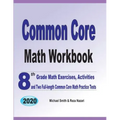 Common Core Math Workbook: 8th Grade Math Exercises, Activities, and Two Full-Length Common Core Math Practice Tests