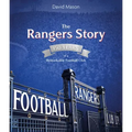The Rangers Story: 150 Years of a Remarkable Football Club