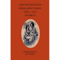 Choctaw By Blood Enrollment Cards 1898-1914 Volume II