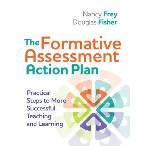 The Formative Assessment Action Plan: Practical Steps to More Successful Teaching and Learning