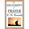 The Necessity of Prayer