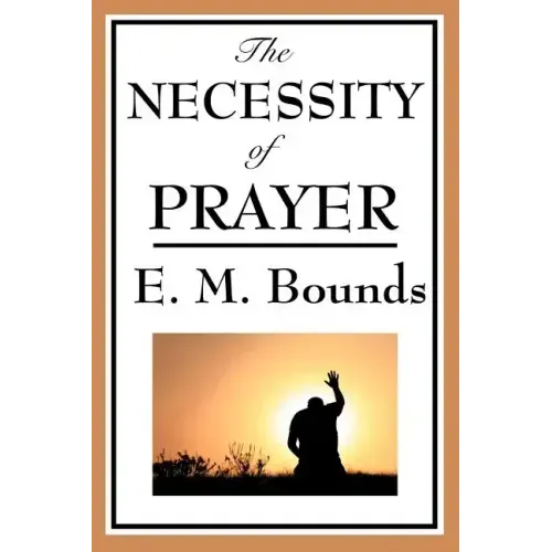 The Necessity of Prayer