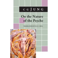 On the Nature of the Psyche: (From Collected Works Vol. 8)