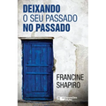 Deixando O Seu Passado no Passado