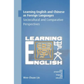 Learning English and Chinese as Foreign Languages: Sociocultural and Comparative Perspectives