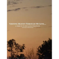 Visiting Heaven Through My Lens: A Tribute To My Loved Ones R.I.H.