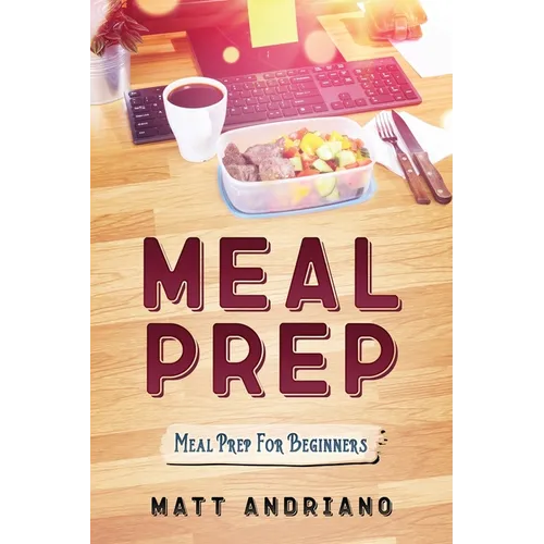 Meal Prep: Meal Prep For Beginners