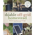 The Doable Off-Grid Homestead: Cultivating a Simple Life by Hand . . . on a Budget