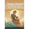 Voodoo Voodoo and Two More Waves