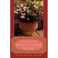 The Secrets of the Miniature Rose