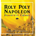 Roly Poly Napoleon Discovers Colors