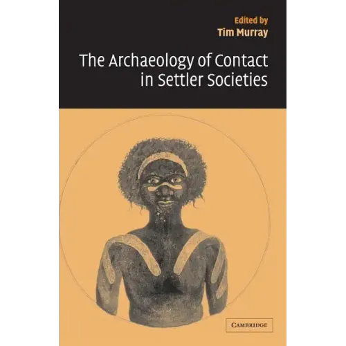 The Archaeology of Contact in Settler Societies