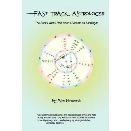Fast Track Astrologer: The Book I Wish I Had When I Became an Astrologer