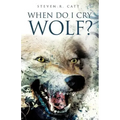 When Do I Cry Wolf?