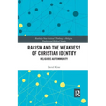 Racism and the Weakness of Christian Identity: Religious Autoimmunity
