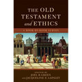 The Old Testament and Ethics: A Book-By-Book Survey