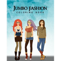 Jumbo Fashion Coloring Book: A Coloring Book For Girls with 90+ Fun, Cute & Fresh Fashion Styles