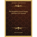 The Kundalini's Secret Energy and How It Is Aroused