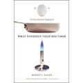 What Einstein Told His Cook: Kitchen Science Explained