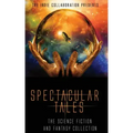 Spectacular Tales: The Science Fiction and Fantasy Collection