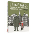 I, Rene Tardi, Prisoner of War at Stalag Iib Vol. 3: After the War