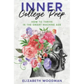 Inner College Prep: How to Thrive in the Smart Machine Age