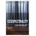 Ecospectrality: Haunting and Environmental Justice in Contemporary Anglophone Novels
