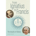 From Ignatius to Francis: The Jesuits in History