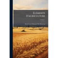 Éléments D'agriculture; Volume 1