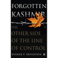 Forgotten Kashmir: The Other Side of the Line of Control