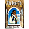 The Door To Devotion: Living Life in Peace through Passion, Power and Persistance