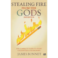 Stealing Fire from the Gods: The Complete Guide to Story for Writers and Filmmakers