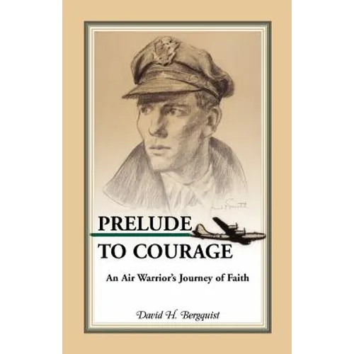 Prelude to Courage: An Air Warrior's Journey of Faith