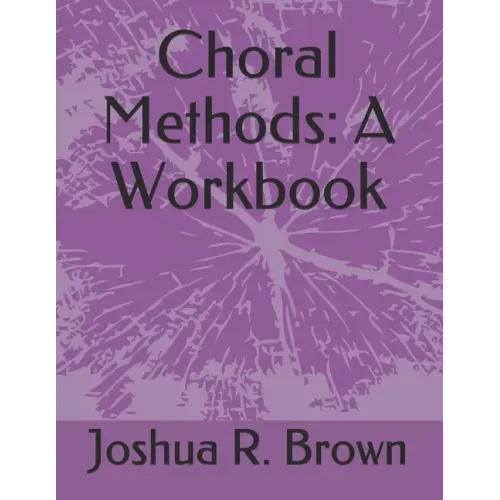 Choral Methods: A Workbook