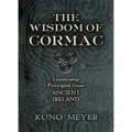 The Wisdom of Cormac: Leadership Principles from Ancient Ireland
