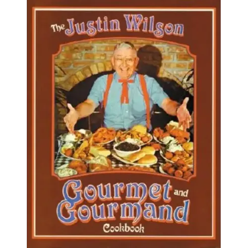 The Justin Wilson Gourmet and Gourmand Cookbook