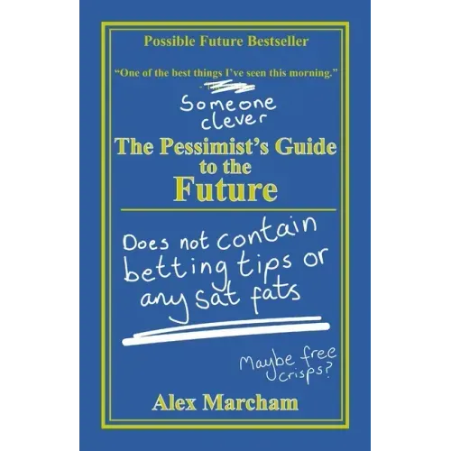 The Pessimist's Guide to the Future