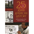 25 Events that Shaped Asian American History: An Encyclopedia of the American Mosaic