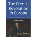 The French Revolution in Europe: Volume 5 of 9: Bonaparte and the Directory, 1795-99