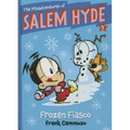 Frozen Fiasco (the Misadventures of Salem Hyde Book Five): Book Five: Frozen Fiasco