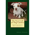 The Secret Life of Dog Catchers: An Animal Control Officers Passion to Make a Difference