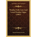 Weather Folk Lore And Local Weather Signs (1903)