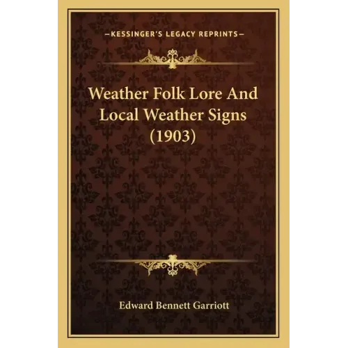 Weather Folk Lore And Local Weather Signs (1903)