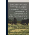 Owen's Gazetteer and Directory of Jackson County, Iowa Containing a History of the County, a Commercial and Statistical Review of the Various Cities a