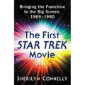 The First Star Trek Movie: Bringing the Franchise to the Big Screen, 1969-1980