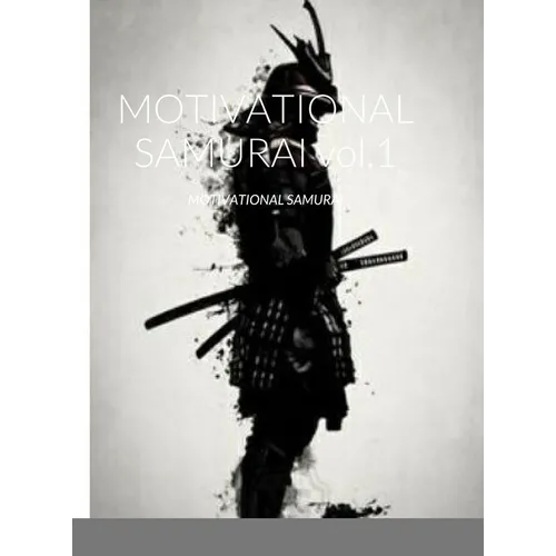 MOTIVATIONAL SAMURAI vol.1: Motivational Samurai
