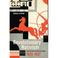 Revolutionary Nativism: Fascism and Culture in China, 1925-1937