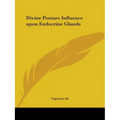 Divine Posture Influence upon Endocrine Glands
