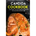 Candida Cookbook: MAIN COURSE - 60+ Easy to prepare at home recipes for a balanced and healthy diet